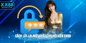cách lấy lại mật khẩu cho hội viên XX88