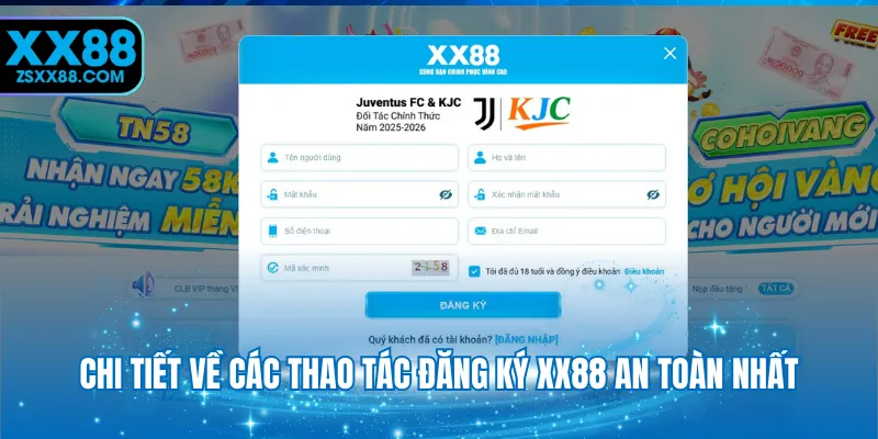 Chi tiết về các thao tác đăng ký XX88 an toàn nhất